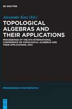 Topological Algebras and their Applications: Proceedings of the 8th International Conference on Topological Algebras and their Applications, 2014