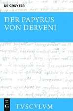 Der Papyrus von Derveni: Griechisch-deutsch