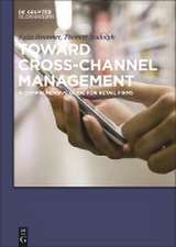 Toward Cross-Channel Management: A Comprehensive Guide for Retail Firms