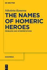 The Names of Homeric Heroes: Problems and Interpretations