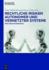 Rechtliche Risiken autonomer und vernetzter Systeme: Eine Herausforderung