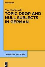 Topic Drop and Null Subjects in German