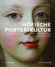 Höfische Porträtkultur – Die Bildnissammlung der österreichischen Erzherzogin Maria Anna (1738–1789)