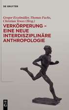 Verkörperung - eine neue interdisziplinäre Anthropologie