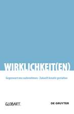 Wirklichkeit(en) – Gegenwart neu wahrnehmen – Zukunft kreativ gestalten