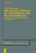 The Gothic Version of the Gospels and Pauline Epistles