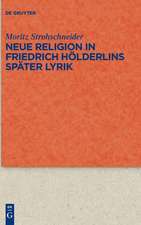 Strohschneider, M: Neue Religion in Friedrich Hölderlins