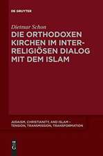 Die orthodoxen Kirchen im interreligiösen Dialog mit dem Islam