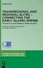 Transregional and Regional Elites - Connecting the Early Islamic Empire