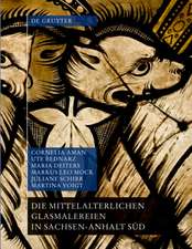 Die mittelalterlichen Glasmalereien in Sachsen–Anhalt Süd (ohne Halberstadt und Naumburg)