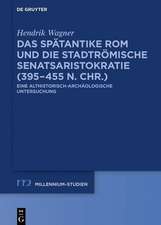 Wagner, H: Das spätantike Rom und die stadtrömische Senatsar