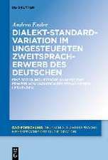 Dialekt-Standard-Variation im ungesteuerten Zweitspracherwerb des Deutschen