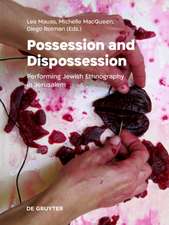 Possession and Dispossession – Performing Jewish Ethnography in Jerusalem