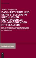 Das Martyrium und seine Stellung im kirchlichen Reformdenken des ausgehenden Mittelalters