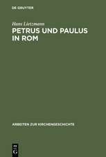 Petrus und Paulus in Rom: Liturgische und archäologische Studien