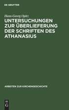 Untersuchungen zur Überlieferung der Schriften des Athanasius