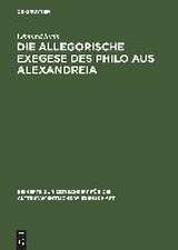 Die allegorische Exegese des Philo aus Alexandreia