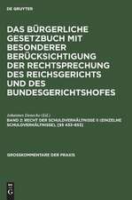 Recht der Schuldverhältnisse II (einzelne Schuldverhältnisse), [§§ 433-853]: aus: Das Bürgerliche Gesetzbuch : mit besonderer Berücksichtigung der Rechtsprechung des Reichsgerichts und des Bundesgerichtshofes ; Kommentar, Bd. 2