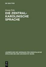 Die zentralkarolinische Sprache: Grammatik, Übungen u. Wörterbuch der Mundart der westlich von Truk liegenden Atolle, insbesondere der Saipan-Karoliner