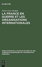 La France en guerre et les organisations internationales: 1939–1945