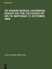 To honor Roman Jakobson : essays on the occasion of his 70. birthday, 11. October 1966: Vol. 3