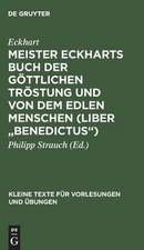 Meister Eckharts Buch der göttlichen Tröstung und Von dem edlen Menschen (Liber 