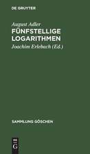 Fünfstellige Logarithmen: mit mehreren graphischen Rechentafeln und häufig vorkommenden Zahlenwerten