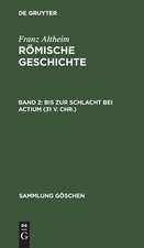 Bis zur Schlacht bei Actium (31 v. Chr.): aus: Römische Geschichte, Teil 2