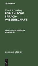 Einleitung und Vokalismus: aus: Romanische Sprachwissenschaft, 1