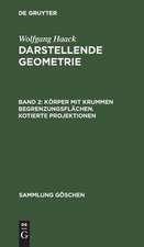 Körper mit krummen Begrenzungsflächen. Kotierte Projektionen: aus: Darstellende Geometrie, 2