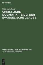 Der Evangelische Glaube: aus: Christliche Dogmatik, 1,2