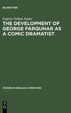 The development of George Farquhar as a comic dramatist