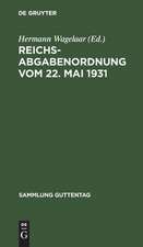 Reichsabgabenordnung vom 22. Mai 1931: Textausgabe mit kurzen Erläuterungen