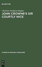 John Crowne's Sir Courtly Nice