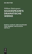 Hamlet. Der Kaufmann von Venedig. Wie es euch gefällt: aus: [Dramatische Werke] @Shakespeare's dramatische Werke, Bd. 6