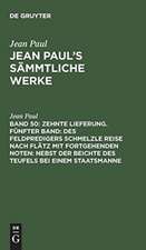 [Des Feldpredigers Schmelzle Reise nach Flätz mit fortgehenden Noten;: nebst der Beichte des Teufels bei einem Staatsmanne], aus: [Sämmtliche Werke] Jean Paul's sämmtliche Werke, Bd. 50