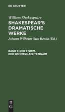 Der Sturm. Der Sommernachtstraum: aus: [Dramatische Werke] Shakespear's dramatische Werke, Bd. 1