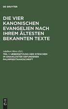 Uebersetzung der syrischen im Sinaikloster gefundenen Palimpsesthandschrift: aus: Die vier kanonischen Evangelien nach ihrem ältesten bekannten Texte : Übersetzung und Erläuterung der syrischen im Sinaikloster gefundenen Palimpsesthandschrift, Theil 1