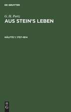 1757 - 1814: aus: Aus Steins Leben, Hälfte 1