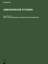 Die traditionelle Aussprache des Äthiopischen: aus: Abessinische Studien, 1