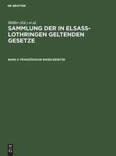 Französische Einzelgesetze: aus: Sammlung der in Elsass-Lothringen geltenden Gesetze, [1], Bd. 2