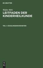 Säuglingskrankheiten: aus: Leitfaden der Kinderheilkunde : für Studierende und Ärzte, Teil 1