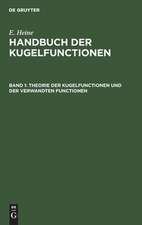 Theorie der Kugelfunctionen und der verwandten Functionen: aus: Handbuch der Kugelfunctionen : Theorie und Anwendungen, Bd. 1