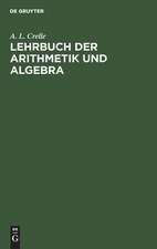 Lehrbuch der Arithmetik und Algebra. Vorzügl. z. Selbstunterr