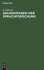 Grundfragen der Sprachforschung: mit Rücksicht auf W. Wundts Sprachpsychologie