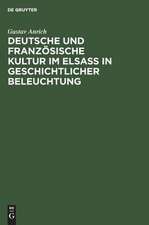 Deutsche und französische Kultur im Elsaß in geschichtlicher Beleuchtung: Rede ; mit Erl.