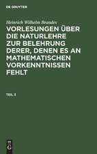 Vorlesungen über die Naturlehre zur Belehrung derer, denen es an mathematischen Vorkenntnissen fehlt: Theil 3