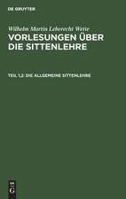 Vorlesungen über die Sittenlehre: Theil 1, Bd. 2