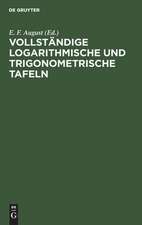 Vollständige logarithmische und trigonometrische Tafeln