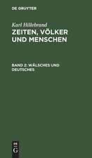 Wälsches und Deutsches: aus: Zeiten, Völker und Menschen, 2